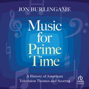 Music for Prime Time by  Jon Burlingame audiobook