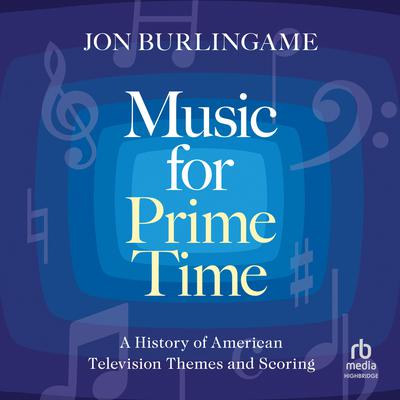 Music for Prime Time by Jon Burlingame audiobook