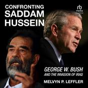 Confronting Saddam Hussein by  Melvyn P. Leffler audiobook