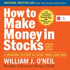 How to Make Money in Stocks by  William J. O'Neil audiobook