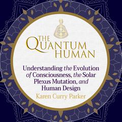 The Quantum Human by Karen Curry Parker audiobook