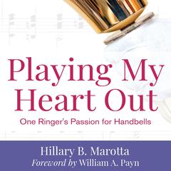 Playing My Heart Out by Hillary B. Marotta audiobook