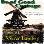 Be of Good Courage by  Vera Lesley audiobook