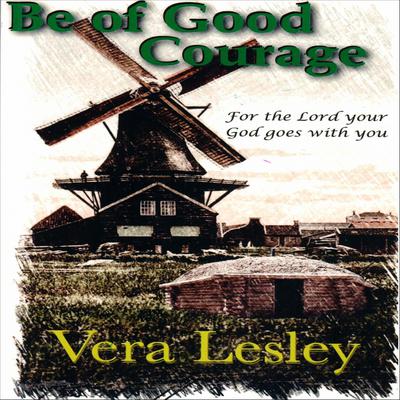 Be of Good Courage by Vera Lesley audiobook
