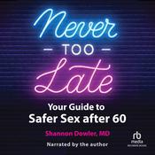 Never Too Late by  Shannon Dowler MD audiobook