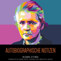 Autobiographische Notizen by Marie Curie audiobook