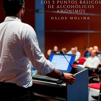 Los 5 puntos básicos de Alcohólicos Anónimos by Oslos Molina audiobook