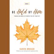 Be Held By Him by  Karen Brough audiobook