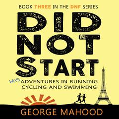 Did Not Start by George Mahood audiobook