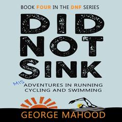 Did Not Sink by George Mahood audiobook