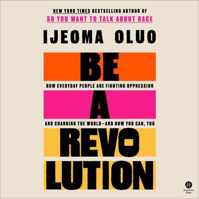 Be a Revolution by Ijeoma Oluo audiobook