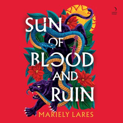 Sun of Blood and Ruin by Mariely Lares audiobook