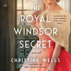 The Royal Windsor Secret by Christine Wells audiobook