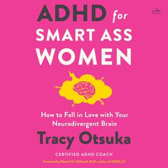 ADHD for Smart Ass Women by Tracy Otsuka audiobook