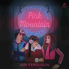 Those Pink Mountain Nights by Jen Ferguson audiobook
