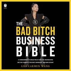 The Bad Bitch Business Bible by Lisa Carmen Wang audiobook