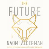 The Future by  Naomi Alderman audiobook