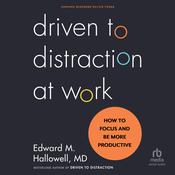Driven to Distraction at Work by  Ned Hallowell audiobook