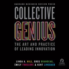 Collective Genius by Linda A. Hill audiobook