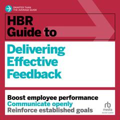 HBR Guide to Delivering Effective Feedback by Harvard Business Review audiobook