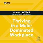 Thriving in a Male-Dominated Workplace by  Lara Hodgson audiobook