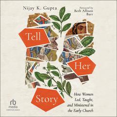 Tell Her Story by Nijay K. Gupta audiobook