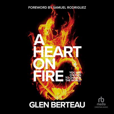 A Heart on Fire by Glen Berteau audiobook
