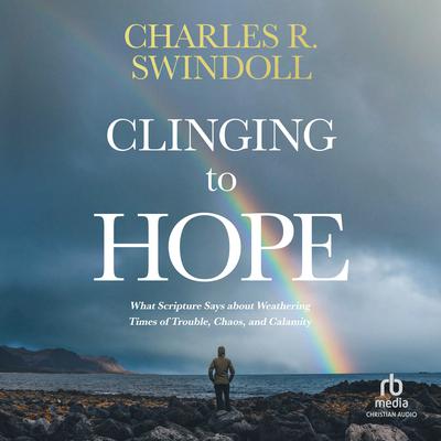 Clinging to Hope by Charles R. Swindoll audiobook