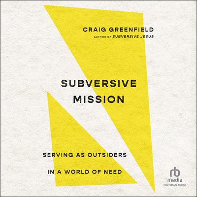 Subversive Mission by Craig Greenfield audiobook