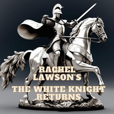 The White Knight Returns by Rachel Lawson audiobook