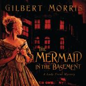 The Mermaid in the Basement by  Gilbert Morris audiobook