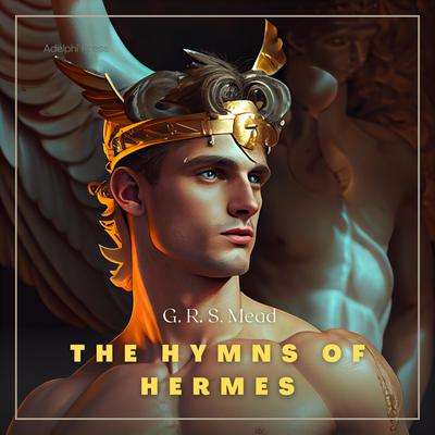 The Hymns of Hermes by George Robert Stowe Mead audiobook