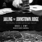Jailing the Johnstown Judge by  Bruce Siwy audiobook