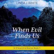 When Evil Finds Us by  Linda J. White audiobook