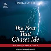 The Fear That Chases Me by  Linda J. White audiobook