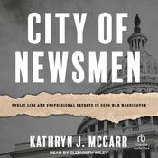 City of Newsmen by  Kathryn J. McGarr audiobook