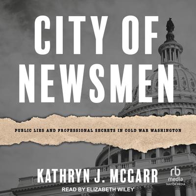 City of Newsmen by Kathryn J. McGarr audiobook
