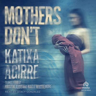 Mothers Don't by Katixa Agirre audiobook