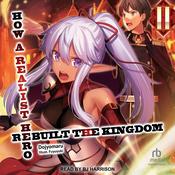 How a Realist Hero Rebuilt the Kingdom: Volume 2 by  Dojyomaru audiobook