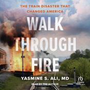 Walk Through Fire by  Yasmine S. Ali MD audiobook