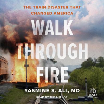 Walk Through Fire by Yasmine S. Ali audiobook
