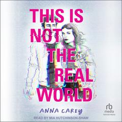 This Is Not the Real World by Anna Carey audiobook
