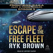 Escape of the Free Fleet by  Ryk Brown audiobook