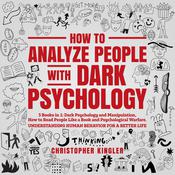 How to Analyze People with Dark Psychology by  Christopher Kinger audiobook