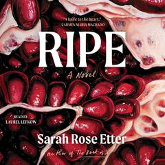 Ripe by Sarah Rose Etter audiobook