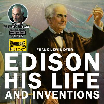 Edison And His Life And Interviews by Frank Lewis Dyer audiobook
