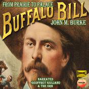 Buffalo Bill From Prairie To Palace by  John Burke audiobook