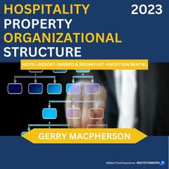 Setting Up A Hospitality Property Organizational Structure - 2023 by Gerry MacPherson audiobook