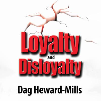 Loyalty and Disloyalty by Dag Heward-Mills audiobook