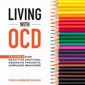 Living with OCD by  Cross Border Books audiobook